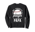 My Favorite Baseball Player Papa Sweatshirt - Graphic Print for Adults - T-Shirt, Sweatshirt, Hoodie