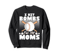 I Hit Bombs Hot Moms Baseball Sweatshirt - Trendy Graphic for Adults - T-Shirt, Sweatshirt, Hoodie