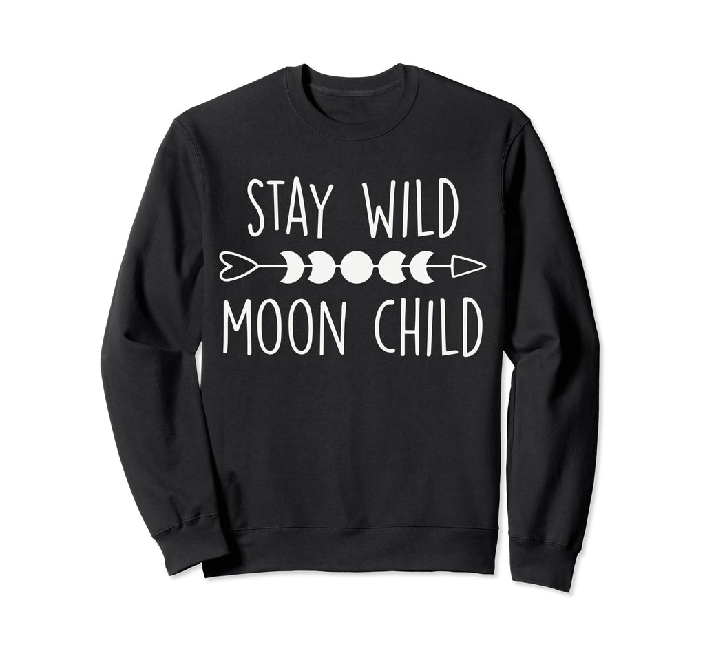 Stay Wild Moon Child Gift Peace Sweatshirt - Streetwear Style for Adults - T-Shirt, Sweatshirt, Hoodie