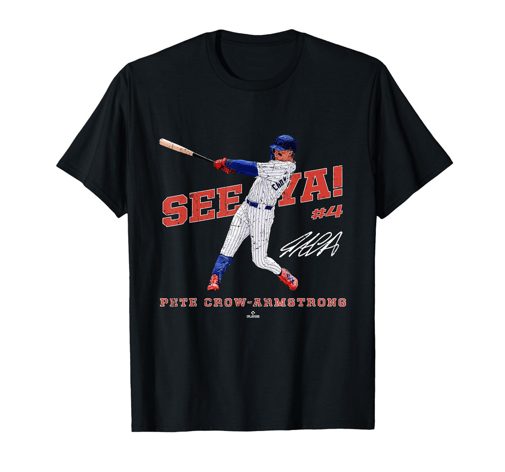 See Ya Pete Crow Armstrong Chicago T-Shirt - Trendy Graphic Unisex - T-Shirt, Sweatshirt, Hoodie
