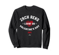 Zach Reks Lovin Valentines Day Sweatshirt - Streetwear Style for Adults - T-Shirt, Sweatshirt, Hoodie