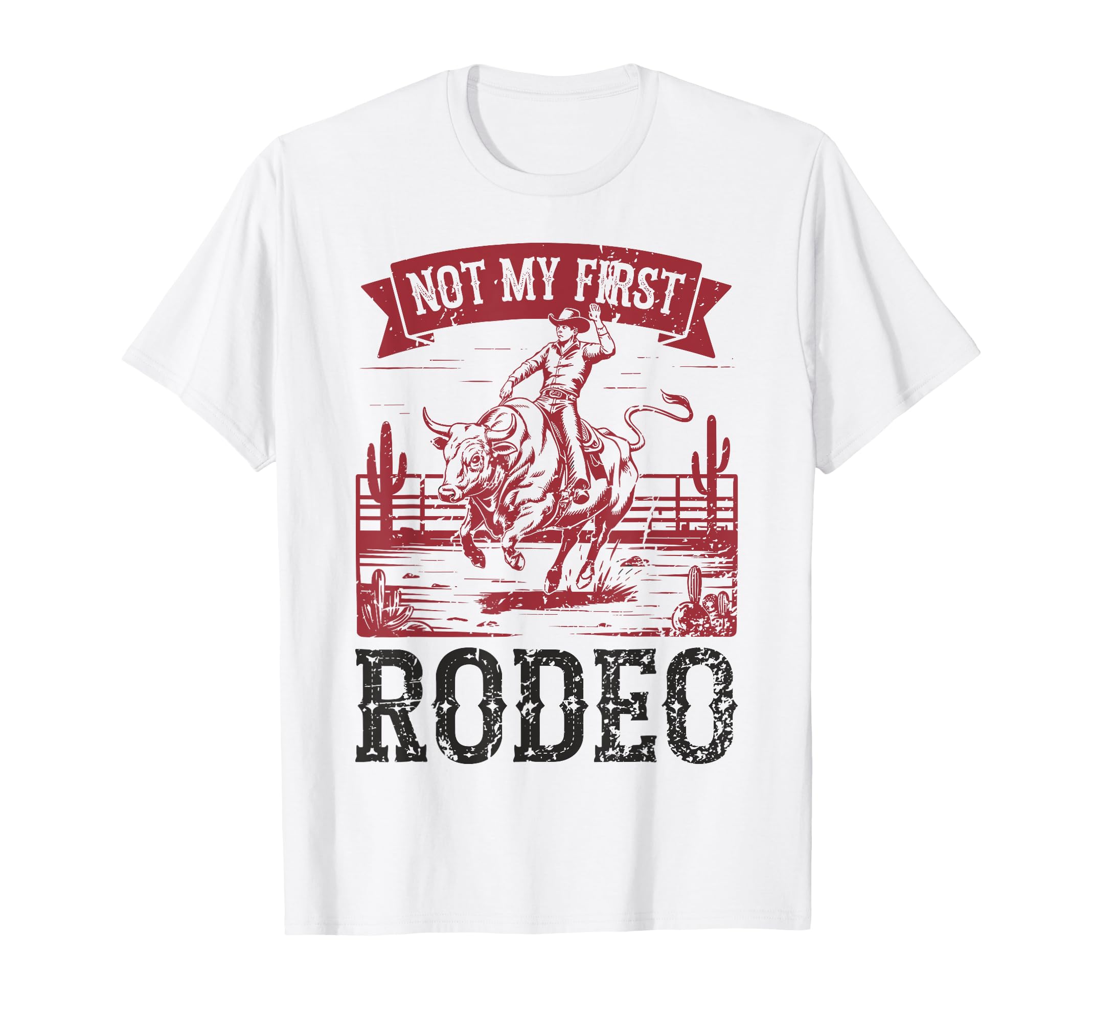 Not My First Rodeo Cowboy Bull Rider T-Shirt - Aesthetic Graphic Unisex - T-Shirt, Sweatshirt, Hoodie
