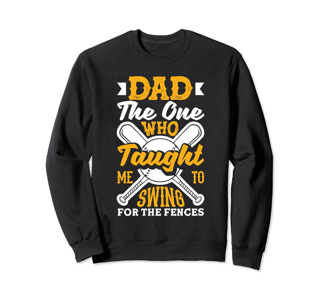 Dad Swing Fences Fathers Day Sweatshirt - Trendy Graphic for Adults - T-Shirt, Sweatshirt, Hoodie