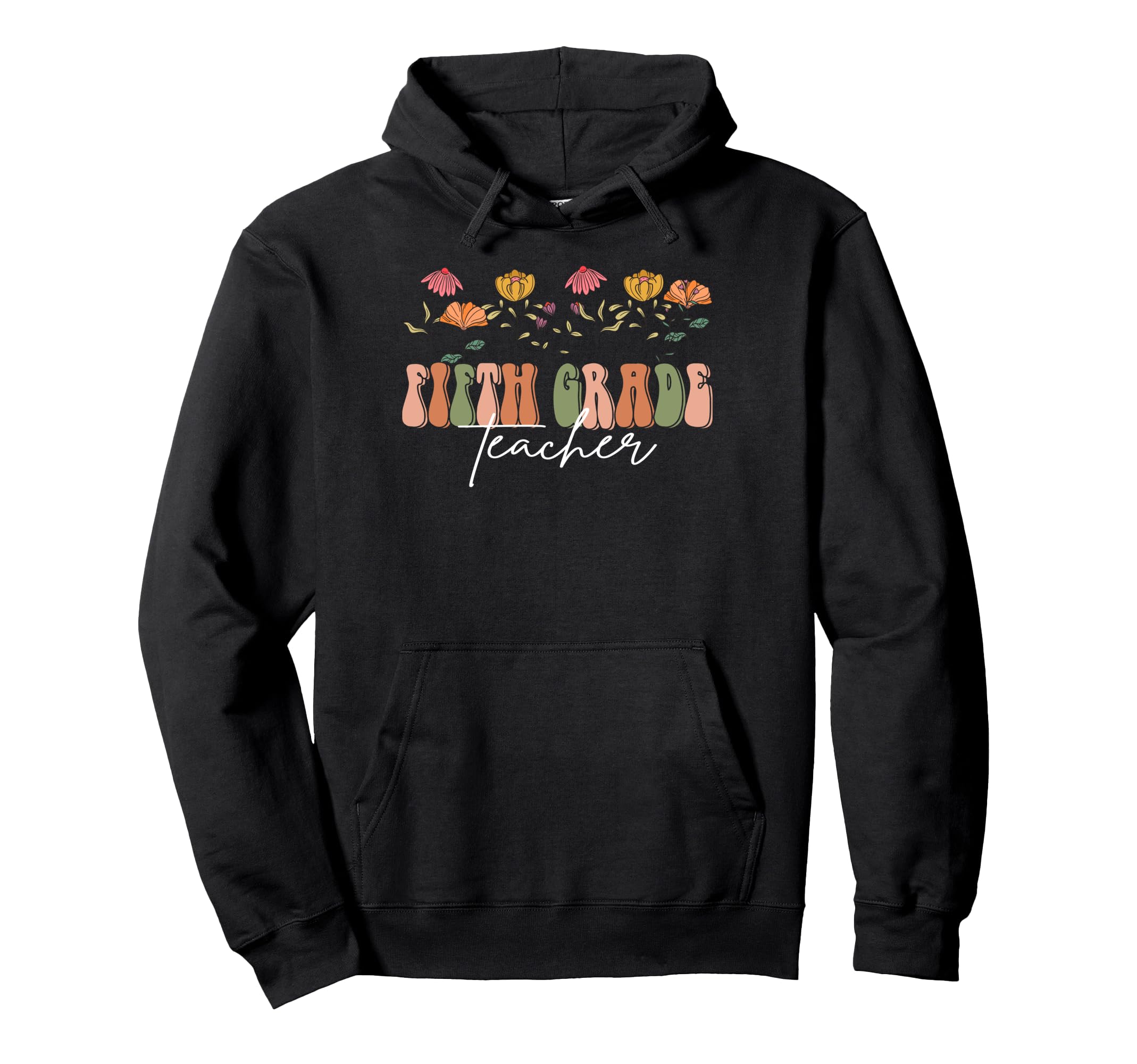 Boho Floral Fifth Grade Teacher Hoodie - Casual Everyday Wear for Adults - T-Shirt, Sweatshirt, Hoodie