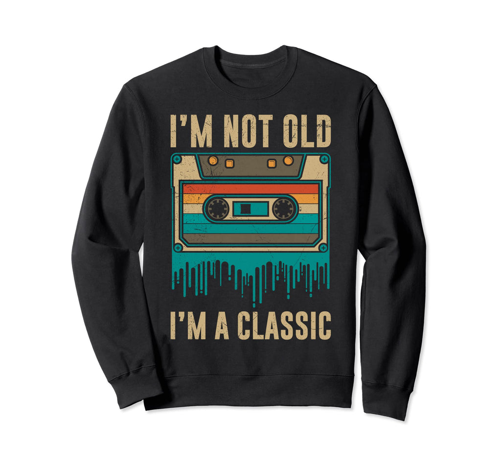 I Am Not Old I Am Cassette Tapes Sweatshirt - Minimalist Print Unisex - T-Shirt, Sweatshirt, Hoodie