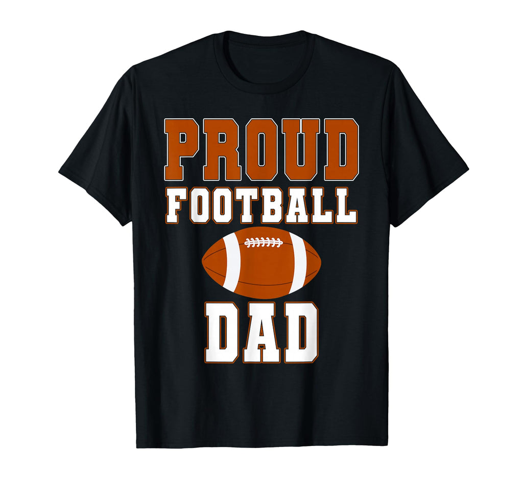 Proud Football Dad Game Day Sports Parent T-Shirt - Streetwear Style Unisex - T-Shirt, Sweatshirt, Hoodie