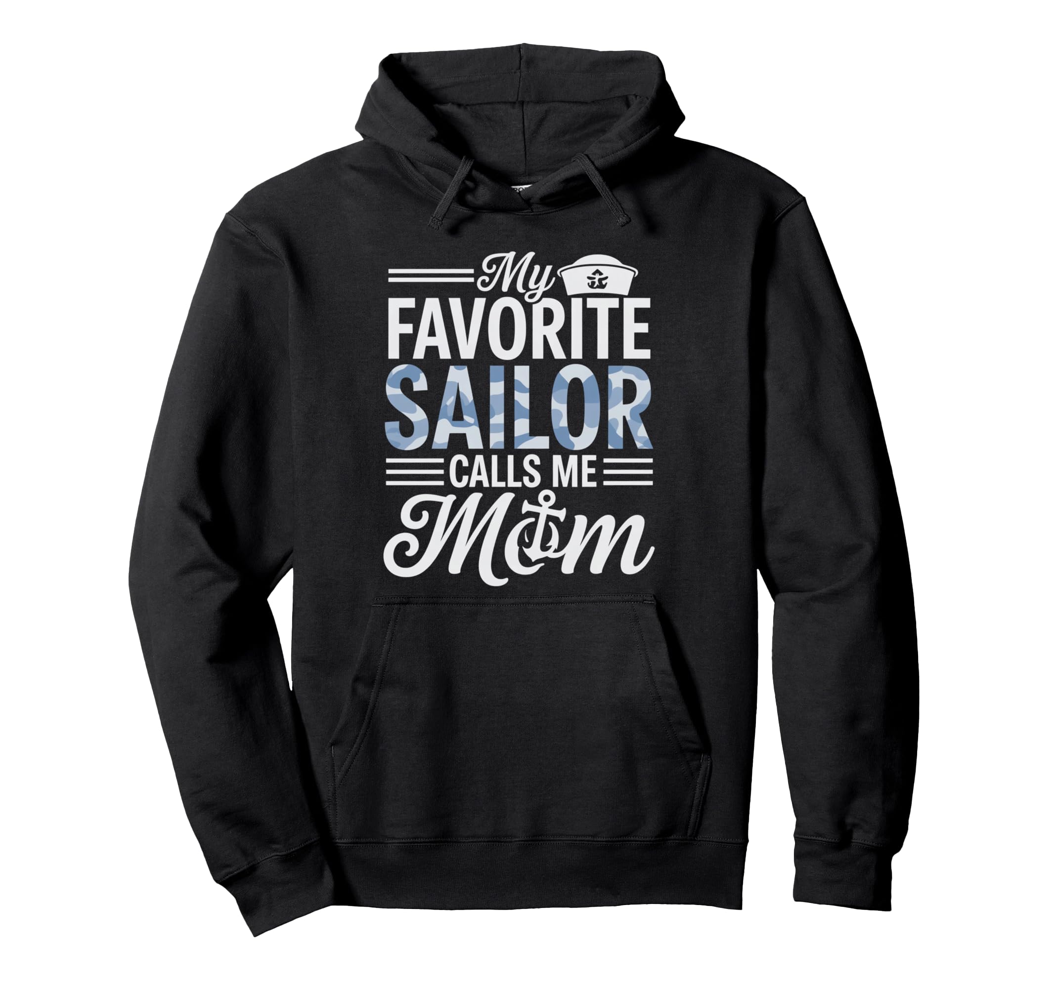 My Favorite Sailor Calls Me Mom Proud Hoodie - Streetwear Style for Adults - T-Shirt, Sweatshirt, Hoodie