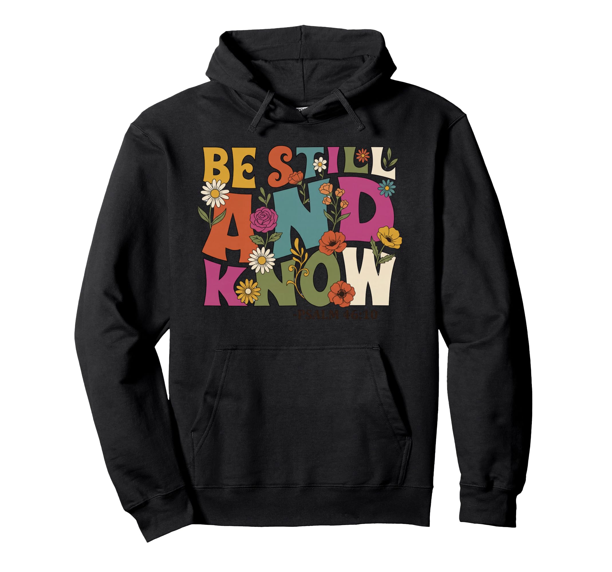 Psalm 46 10 Christian Boho Floral Bible Hoodie - Graphic Print Men Women - T-Shirt, Sweatshirt, Hoodie
