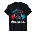 Funny Pickleball Player Peace Love T-Shirt - Streetwear Style Unisex - T-Shirt, Sweatshirt, Hoodie