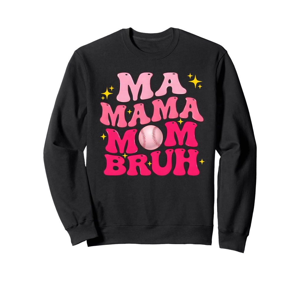 Ma Mama Mom Bruh Baseball Mom Sweatshirt - Trendy Graphic for Adults - T-Shirt, Sweatshirt, Hoodie