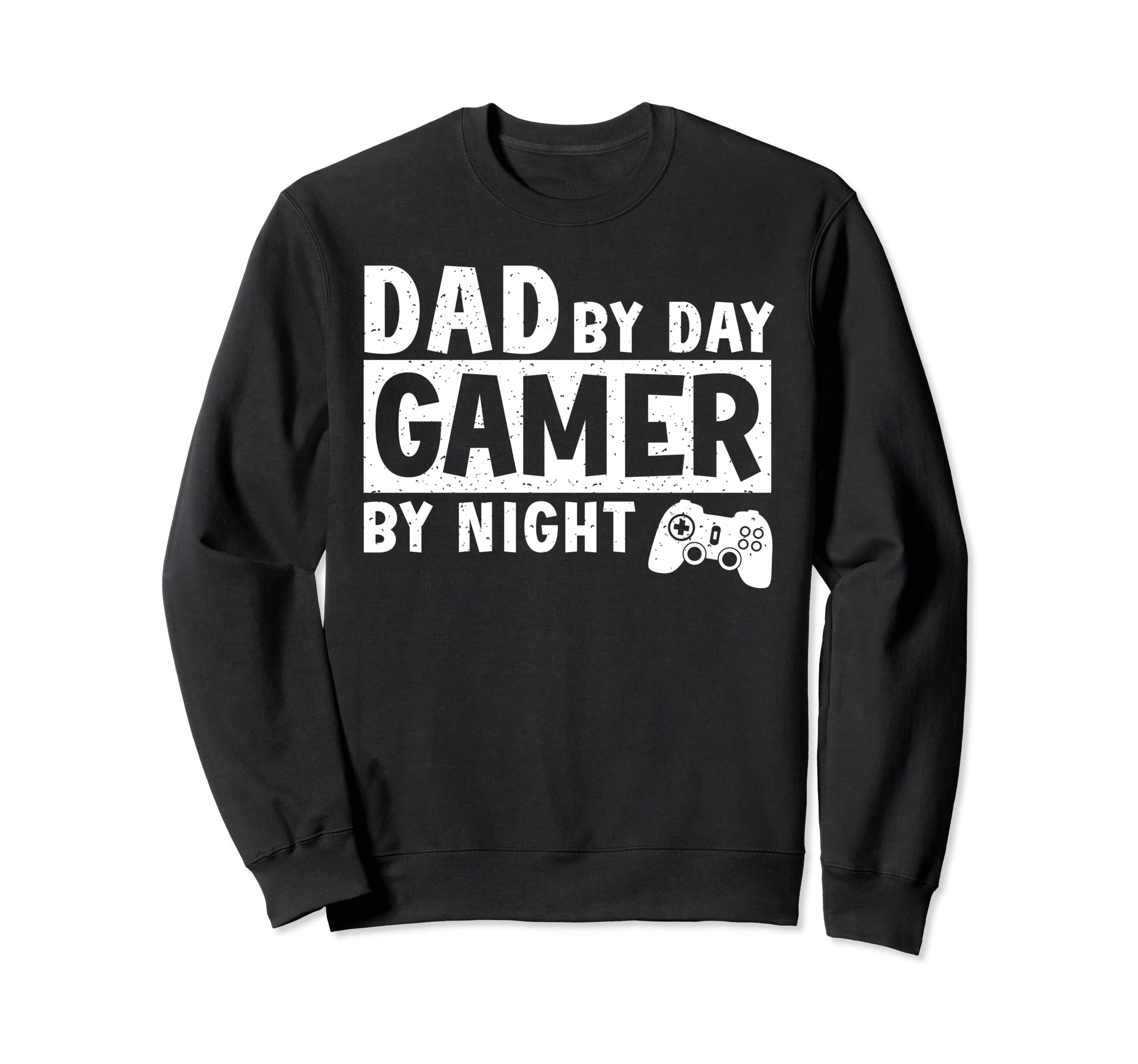 Dad Day Gamer Night Gamer Father Sweatshirt - Aesthetic Graphic for Adults - T-Shirt, Sweatshirt, Hoodie