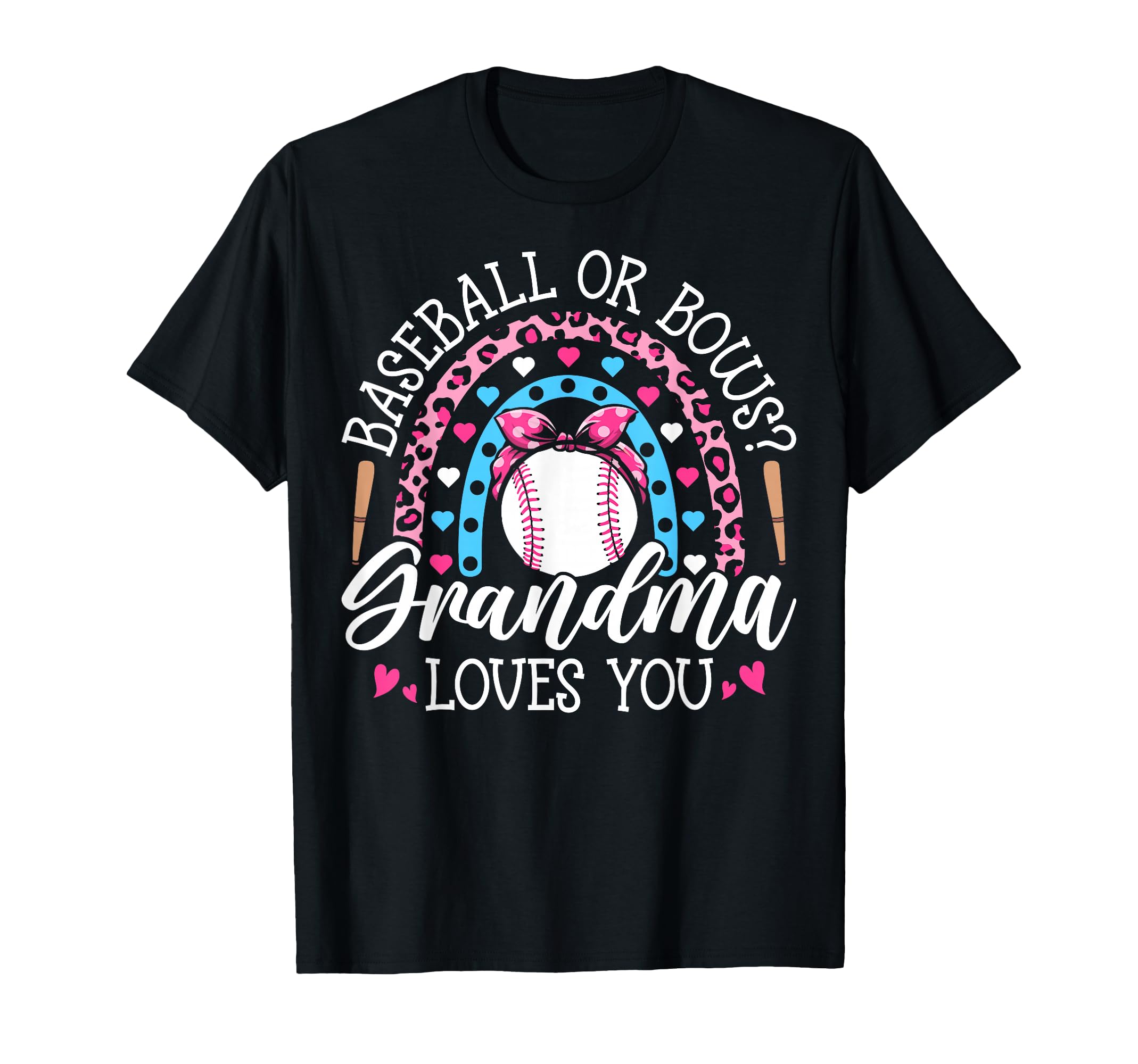 Baseball Or Bows Grandma Loves You T-Shirt - Streetwear Style for Adults - T-Shirt, Sweatshirt, Hoodie
