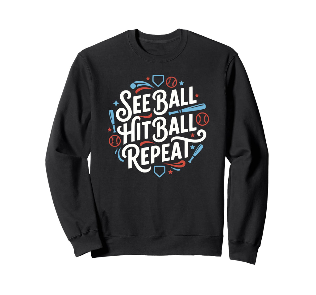 Funny Baseball Hitter See Ball Hit Sweatshirt - Aesthetic Graphic Unisex - T-Shirt, Sweatshirt, Hoodie