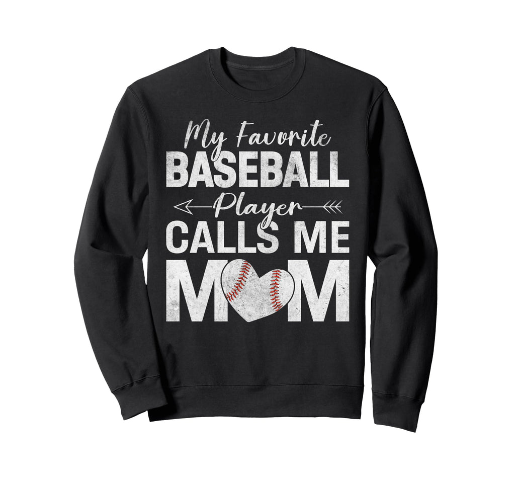 My Favorite Baseball Player Calls Sweatshirt - Novelty Apparel for Adults - T-Shirt, Sweatshirt, Hoodie