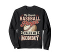 My Favorite Baseball Player Calls Me Sweatshirt - Graphic Print Unisex - T-Shirt, Sweatshirt, Hoodie