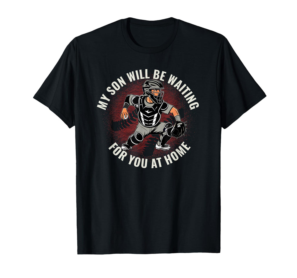 Baseball Parent Pride Catcher Son T-Shirt - Streetwear Style Men Women - T-Shirt, Sweatshirt, Hoodie