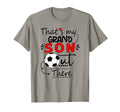Thats My Grandson Out There Soccer T-Shirt - Fun Novelty Design Unisex - T-Shirt, Sweatshirt, Hoodie