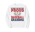 Proud Baseball Grandma Supporting Sweatshirt - Streetwear Style for Adults - T-Shirt, Sweatshirt, Hoodie