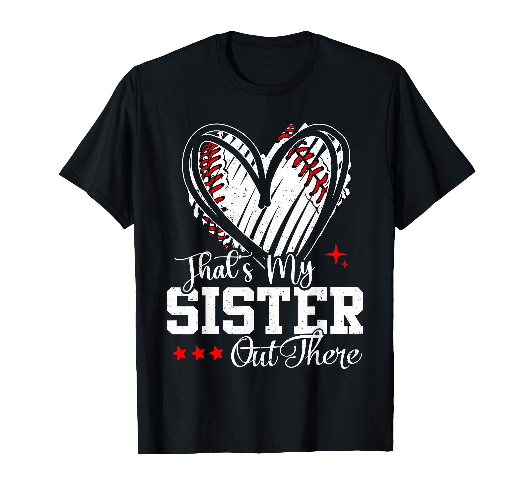 Thats My Sister Out There Baseball T-Shirt - Fun Novelty Design for Adults - T-Shirt, Sweatshirt, Hoodie