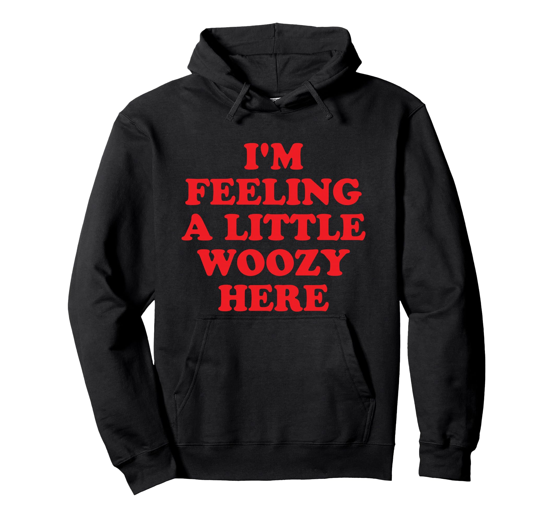 Im Feeling Little Woozy Here Funny Y2K Hoodie - Aesthetic Graphic Unisex - T-Shirt, Sweatshirt, Hoodie