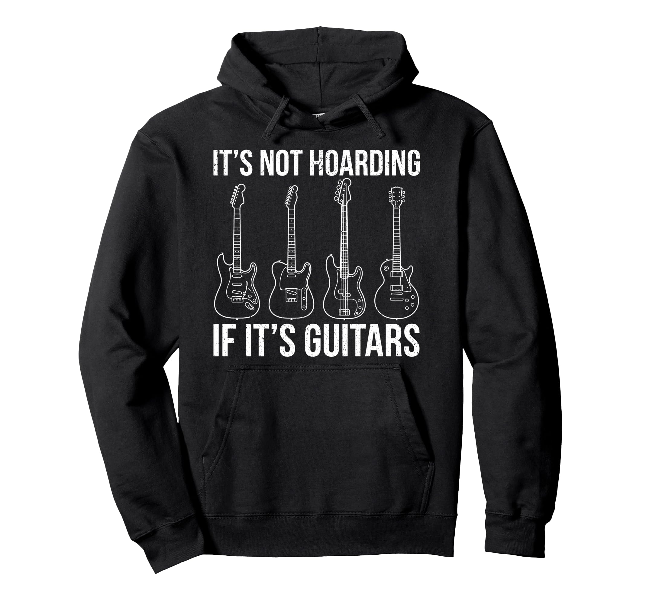 Its Not Hoarding If Its Guitars Hoodie - Minimalist Print Men Women - T-Shirt, Sweatshirt, Hoodie