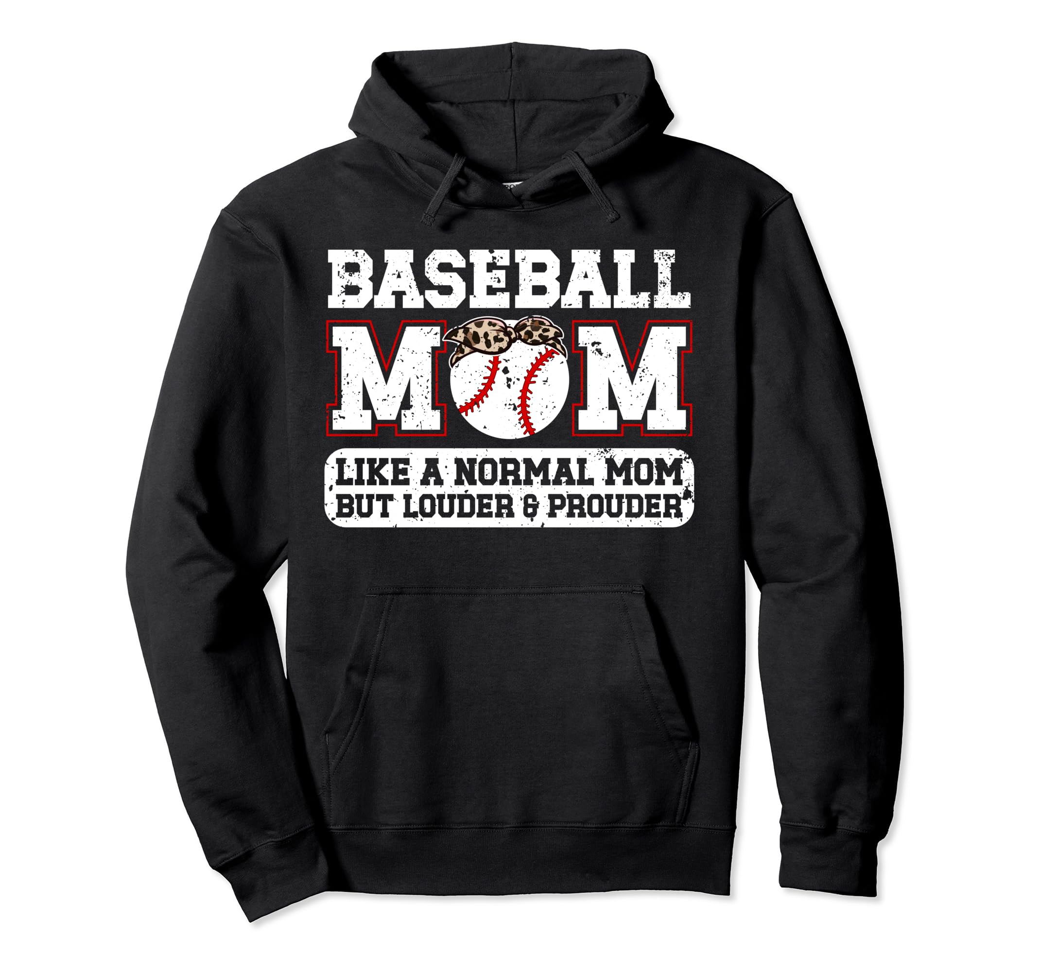 Baseball Mom Louder Prouder Mom Baseball Hoodie - Streetwear Style Unisex - T-Shirt, Sweatshirt, Hoodie