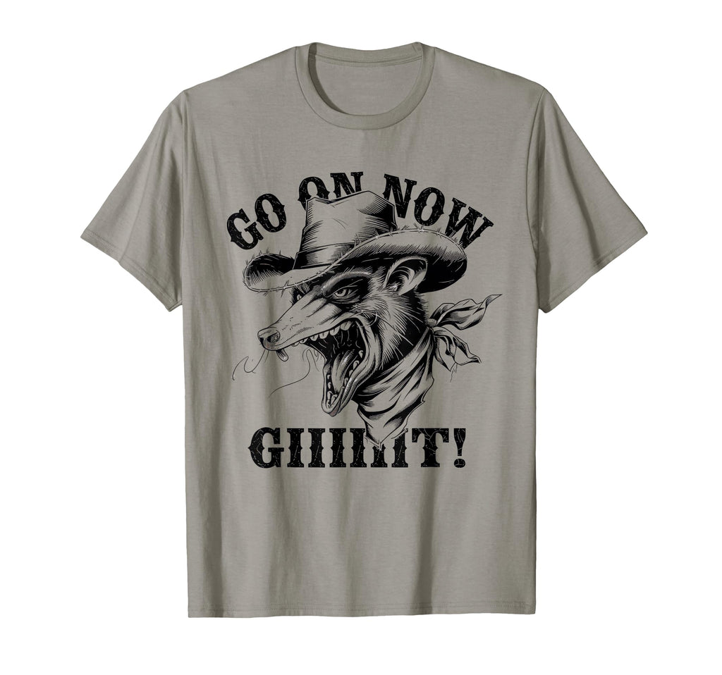 Go Now Git Cowboy Opossum Country T-Shirt - Fun Novelty Design Men Women - T-Shirt, Sweatshirt, Hoodie