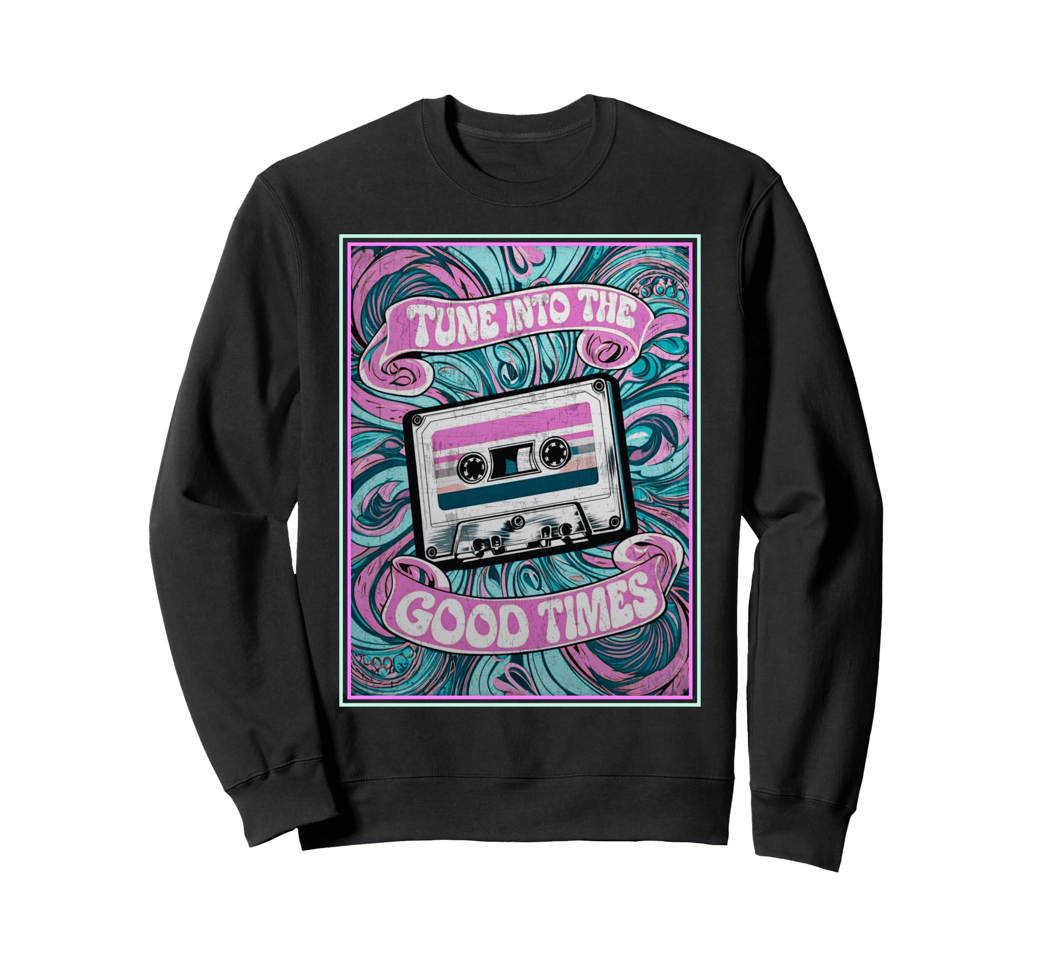 80S 90S Cassette Tape Tune Into Sweatshirt - Streetwear Style for Adults - T-Shirt, Sweatshirt, Hoodie