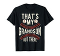 Thats My Grandson Out There Baseball T-Shirt - Fun Novelty Design Unisex - T-Shirt, Sweatshirt, Hoodie