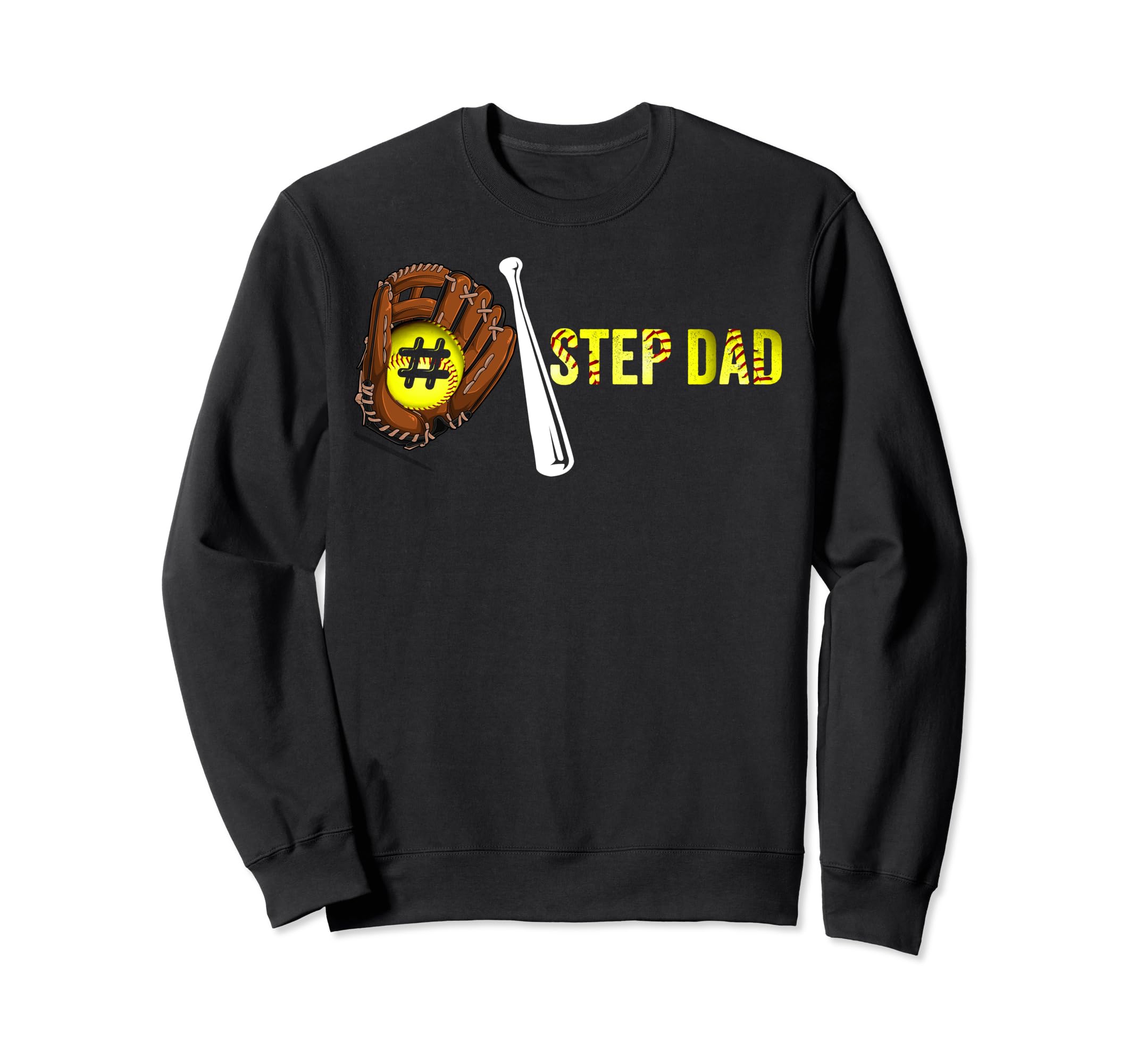 Number One Softball Step Dad Fathers Sweatshirt - Trendy Graphic Unisex - T-Shirt, Sweatshirt, Hoodie