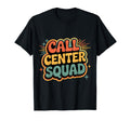 Call Center Squad Crew Support T-Shirt - Fun Novelty Design Men Women - T-Shirt, Sweatshirt, Hoodie