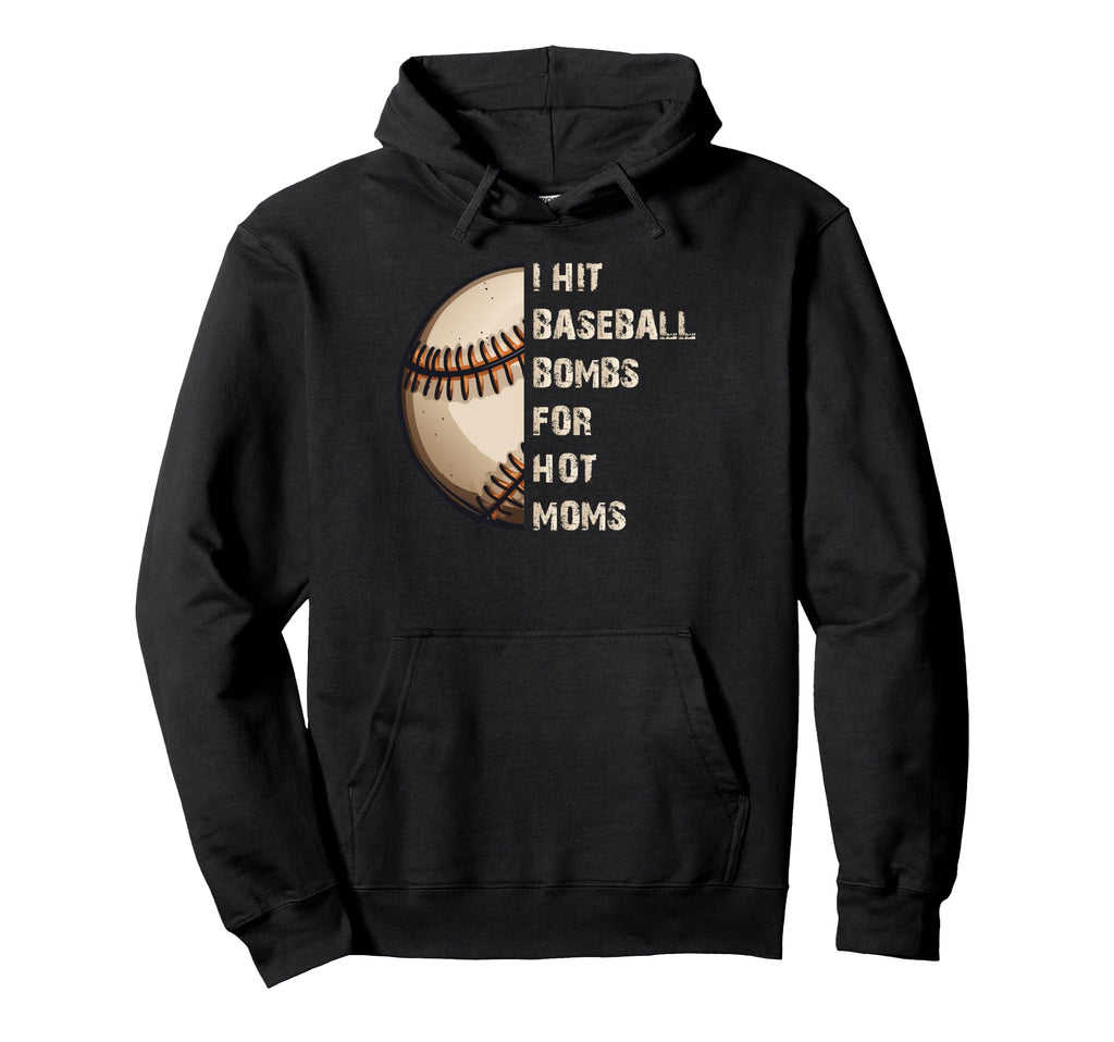 I Hit Baseball Bombs Hot Moms Baseball Hoodie - Custom Art Print Unisex - T-Shirt, Sweatshirt, Hoodie