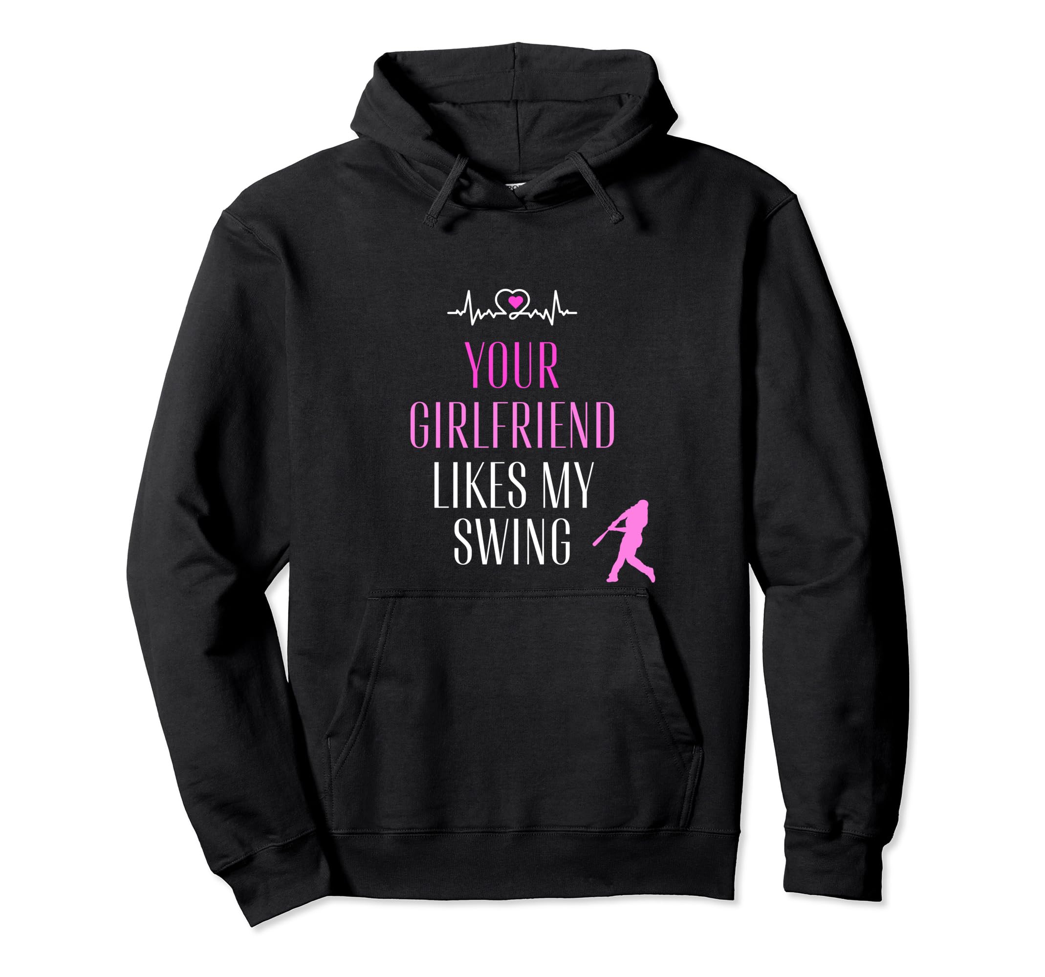 Baseball Your Girlfriend Likes My Swing Hoodie - Unique Graphic Men Women - T-Shirt, Sweatshirt, Hoodie