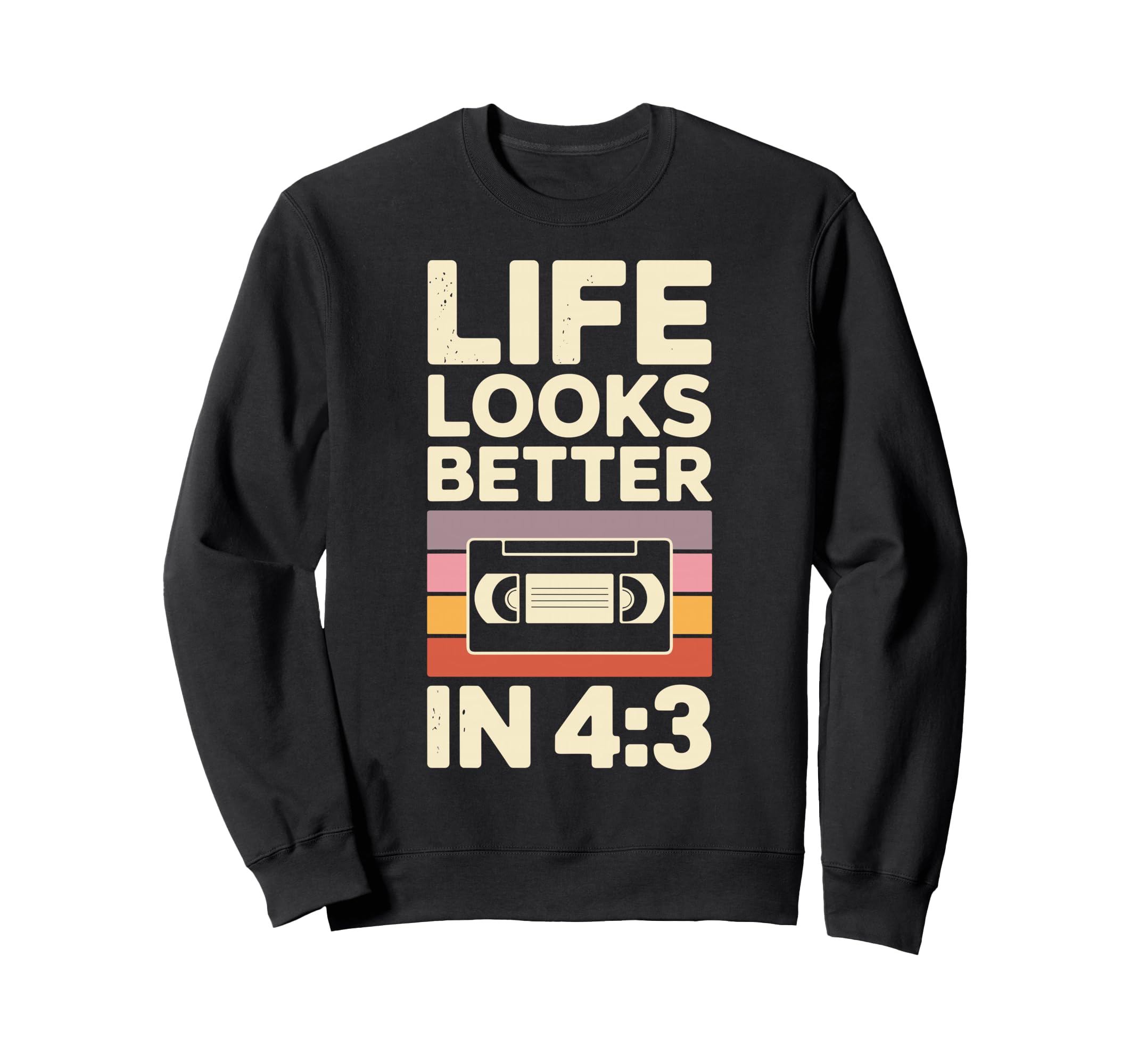 Life Looks Better 4 3 Vhs Tapes Video Sweatshirt - Graphic Print Men Women - T-Shirt, Sweatshirt, Hoodie