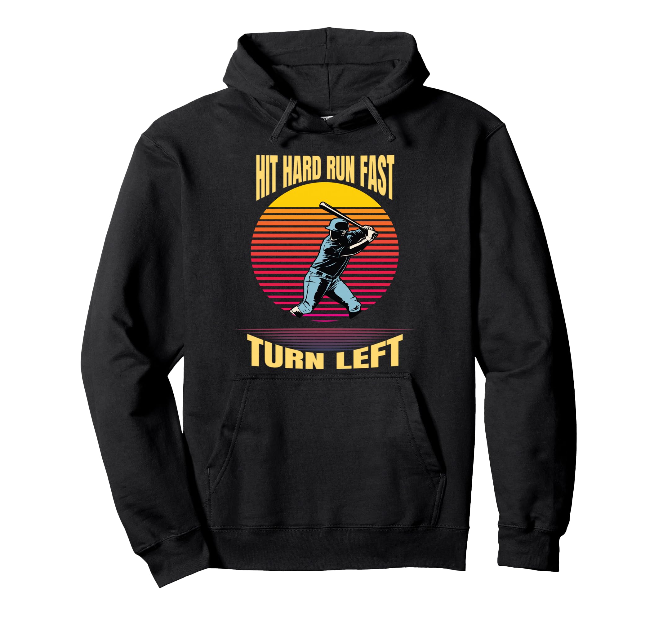 Hit Hard Run Fast Turn Left Funny Hoodie - Novelty Apparel for Adults - T-Shirt, Sweatshirt, Hoodie