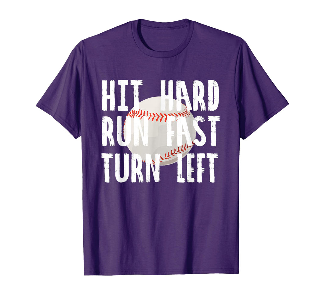 Hit Hard Run Fast Turn Left Baseball T-Shirt - Graphic Print for Adults - T-Shirt, Sweatshirt, Hoodie