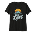 Get Lost Outdoor Lover Nature Tri Blend T-Shirt - Fun Novelty Design Unisex - T-Shirt, Sweatshirt, Hoodie