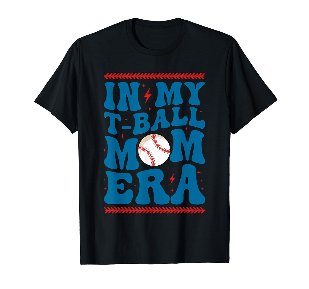 My T Ball Mom Era Baseball Mom T-Shirt - Aesthetic Graphic for Adults - T-Shirt, Sweatshirt, Hoodie