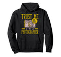 Trust Me Im Photographer Hoodie - Streetwear Style Men Women - T-Shirt, Sweatshirt, Hoodie