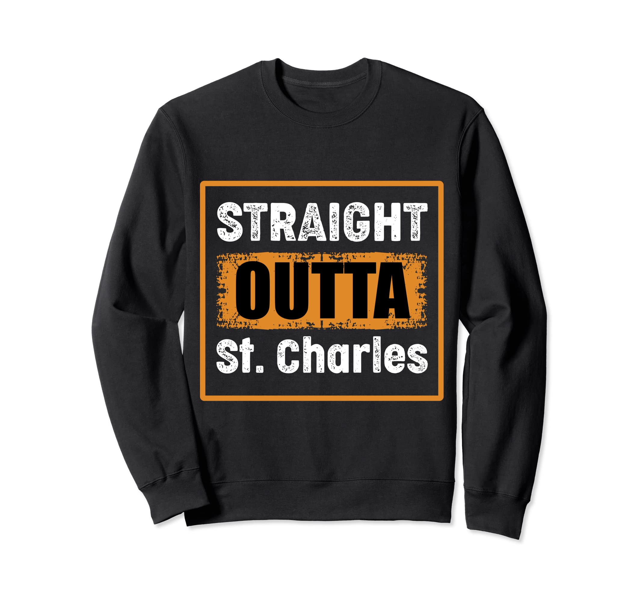 Straight Outta St Charles Missouri Sweatshirt - Minimalist Print Unisex - T-Shirt, Sweatshirt, Hoodie
