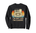 Im Not Old Im Music Cassette Tape Sweatshirt - Trendy Graphic Unisex - T-Shirt, Sweatshirt, Hoodie