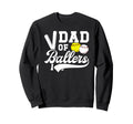 Dad Ballers Baseball Softball Dad Sweatshirt - Graphic Print for Adults - T-Shirt, Sweatshirt, Hoodie