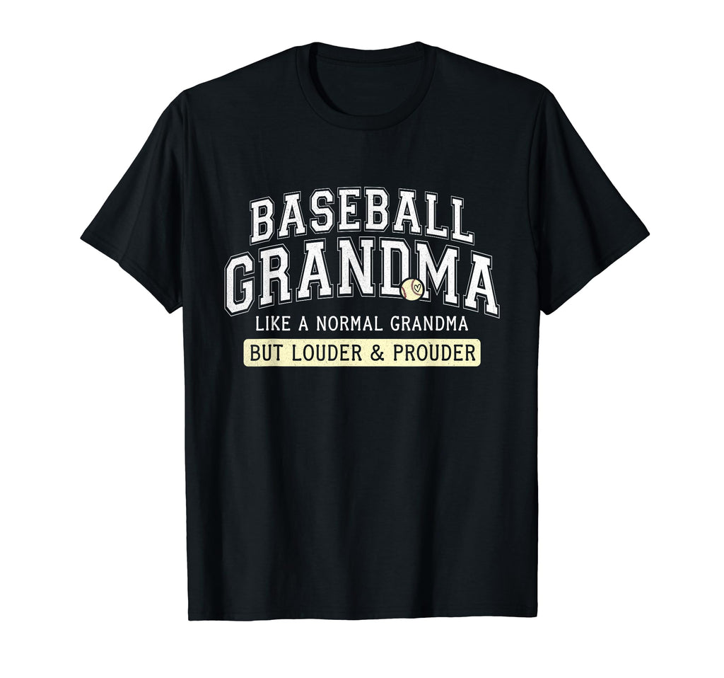 Funny Louder And Prouder Baseball Grandma T-Shirt - Graphic Print Unisex - T-Shirt, Sweatshirt, Hoodie