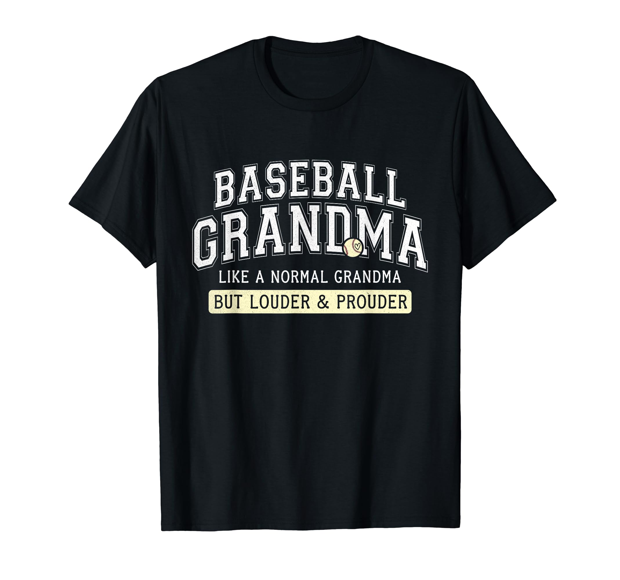 Funny Louder And Prouder Baseball Grandma T-Shirt - Graphic Print Unisex - T-Shirt, Sweatshirt, Hoodie