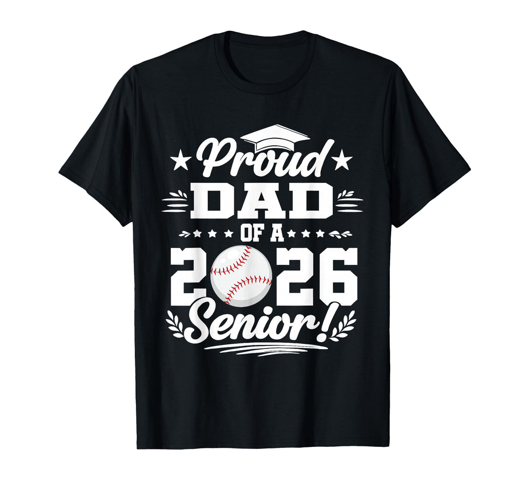 Proud Dad 2026 Senior Baseball T-Shirt - Novelty Apparel for Adults - T-Shirt, Sweatshirt, Hoodie