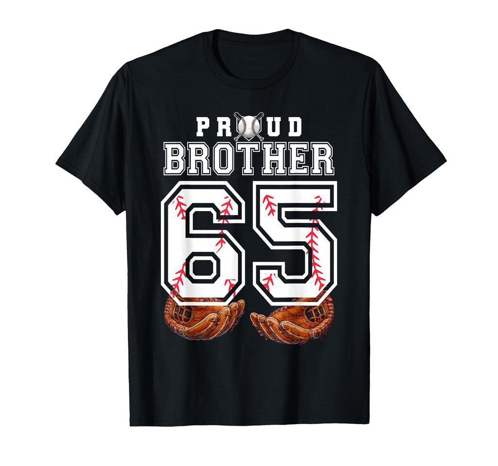 Proud Brother Baseball Player Number 65 T-Shirt - Graphic Print Men Women - T-Shirt, Sweatshirt, Hoodie