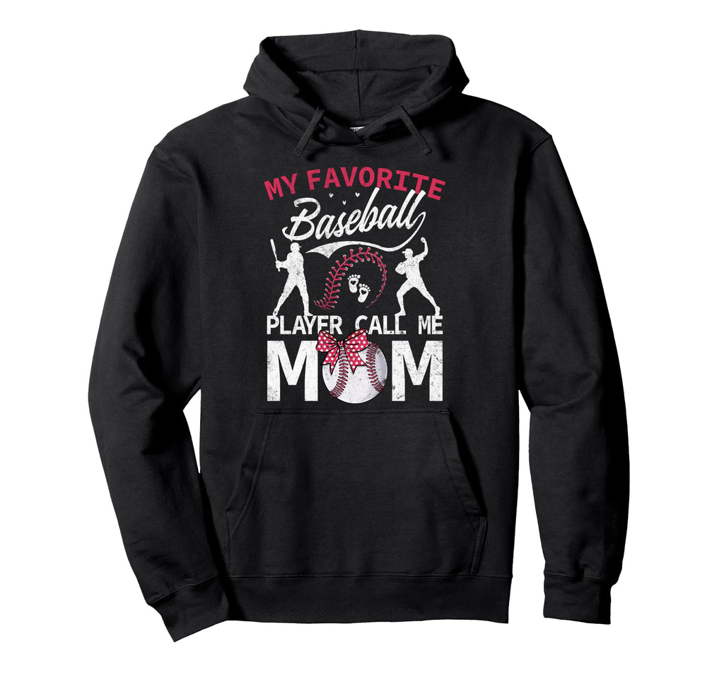 My Favorite Baseball Player Calls Me Mom Hoodie - Graphic Print for Adults - T-Shirt, Sweatshirt, Hoodie