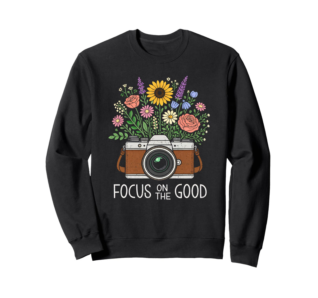 Photography Focus Good Sweatshirt - Streetwear Style Men Women - T-Shirt, Sweatshirt, Hoodie