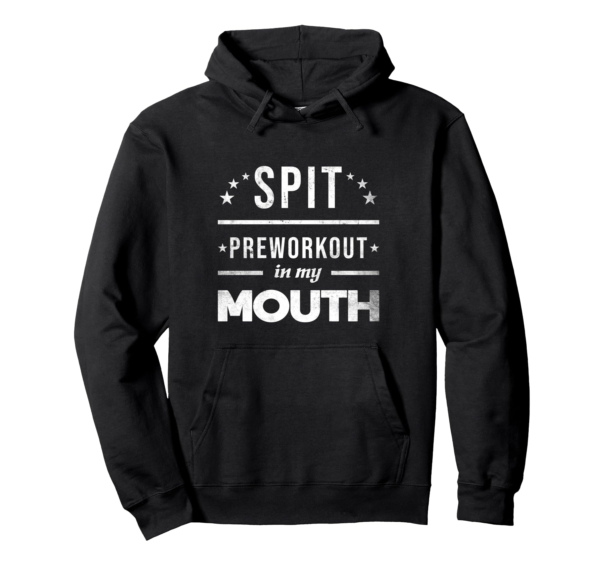 Spit Preworkout My Mouth Distressed Funny Hoodie - Trendy Graphic Unisex - T-Shirt, Sweatshirt, Hoodie