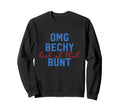 Omg Becky That Bunt Baseball Mom Sweatshirt - Fun Novelty Design Unisex - T-Shirt, Sweatshirt, Hoodie